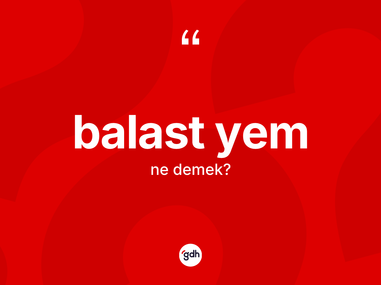 Balast yem kelimesinin anlamı nedir? Balast yemin TDK'ya göre anlamı nedir?