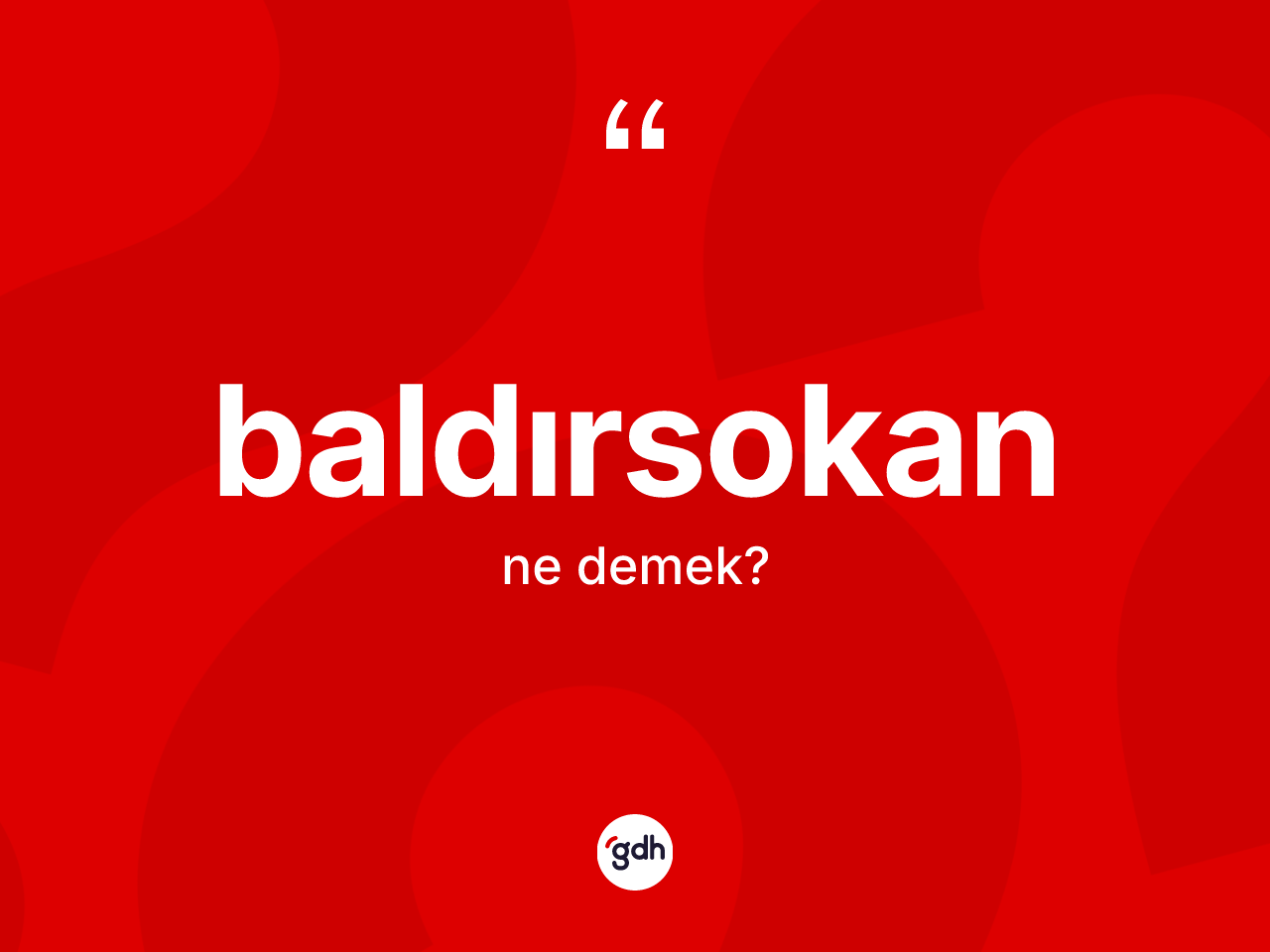 Baldırsokan kelimesinin anlamı nedir? Baldırsokanın TDK'ya göre anlamı nedir?