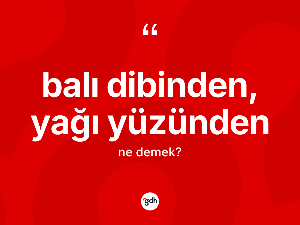 Balı dibinden, yağı yüzünden ifadesinin kısaca tanımı nedir? Balı dibinden, yağı yüzünden sözü nerede kullanılır?