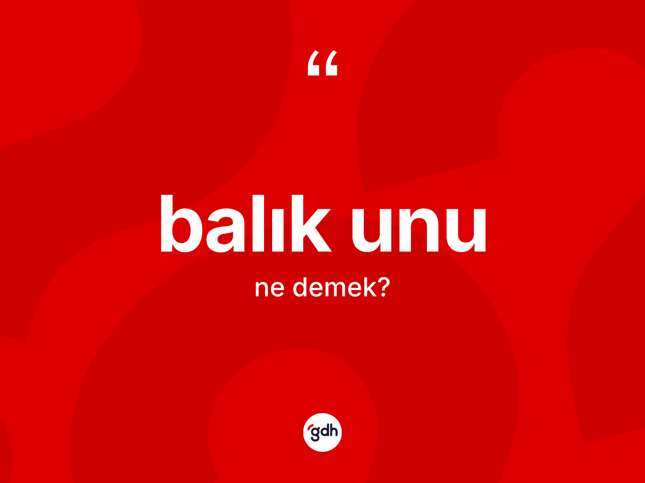 Balık unu kelimesinin sözlükteki tanımı nedir? Balık unu kelimesinin TDK'ya göre açıklaması nedir?