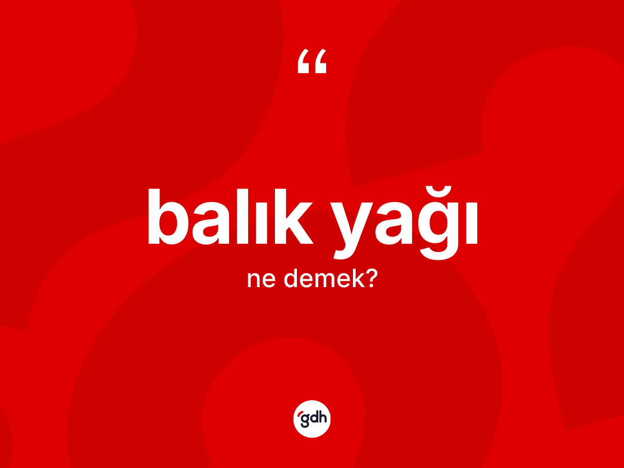Balık yağı kelimesinin anlamı nedir? Balık yağının TDK'ya göre anlamı nedir?