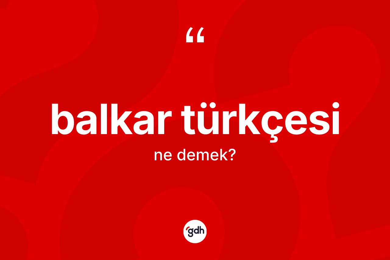 Balkar Türkçesi nedir?