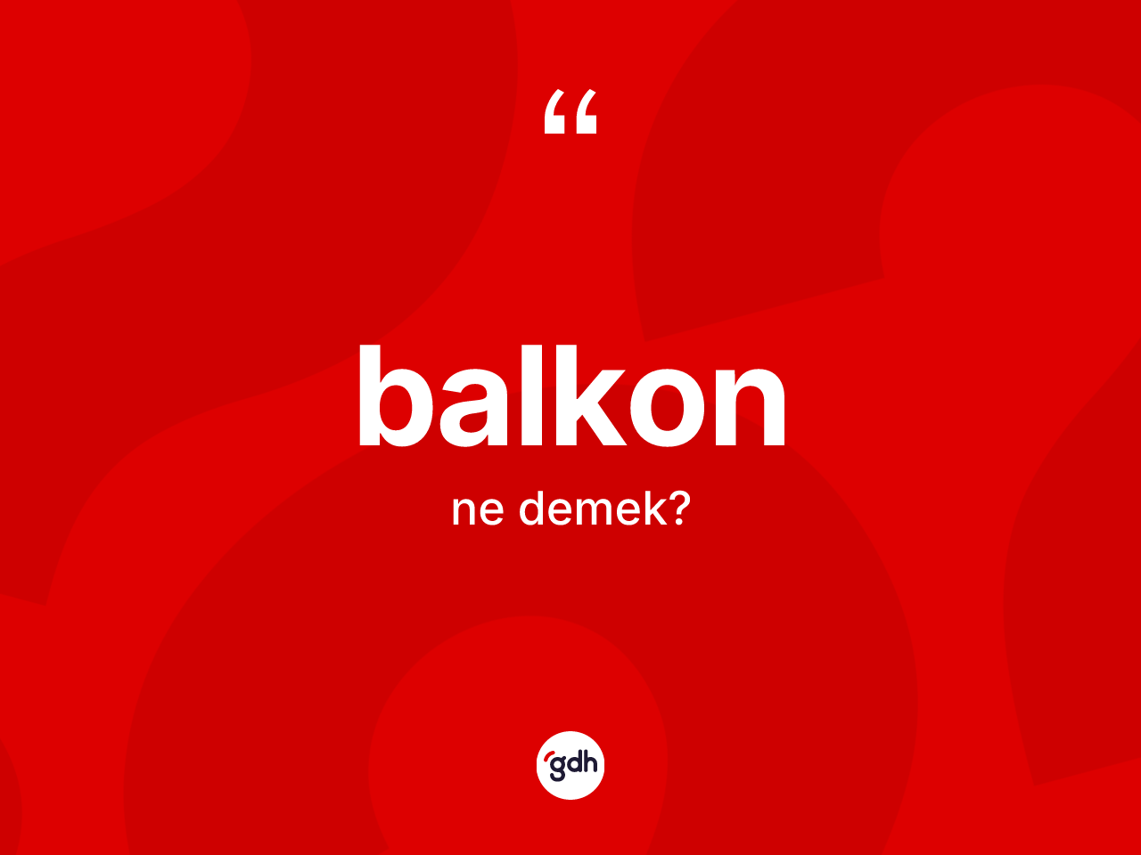 Balkon kelimesinin sözlükteki tanımı nedir? Balkonun sözlükteki anlamı nedir?