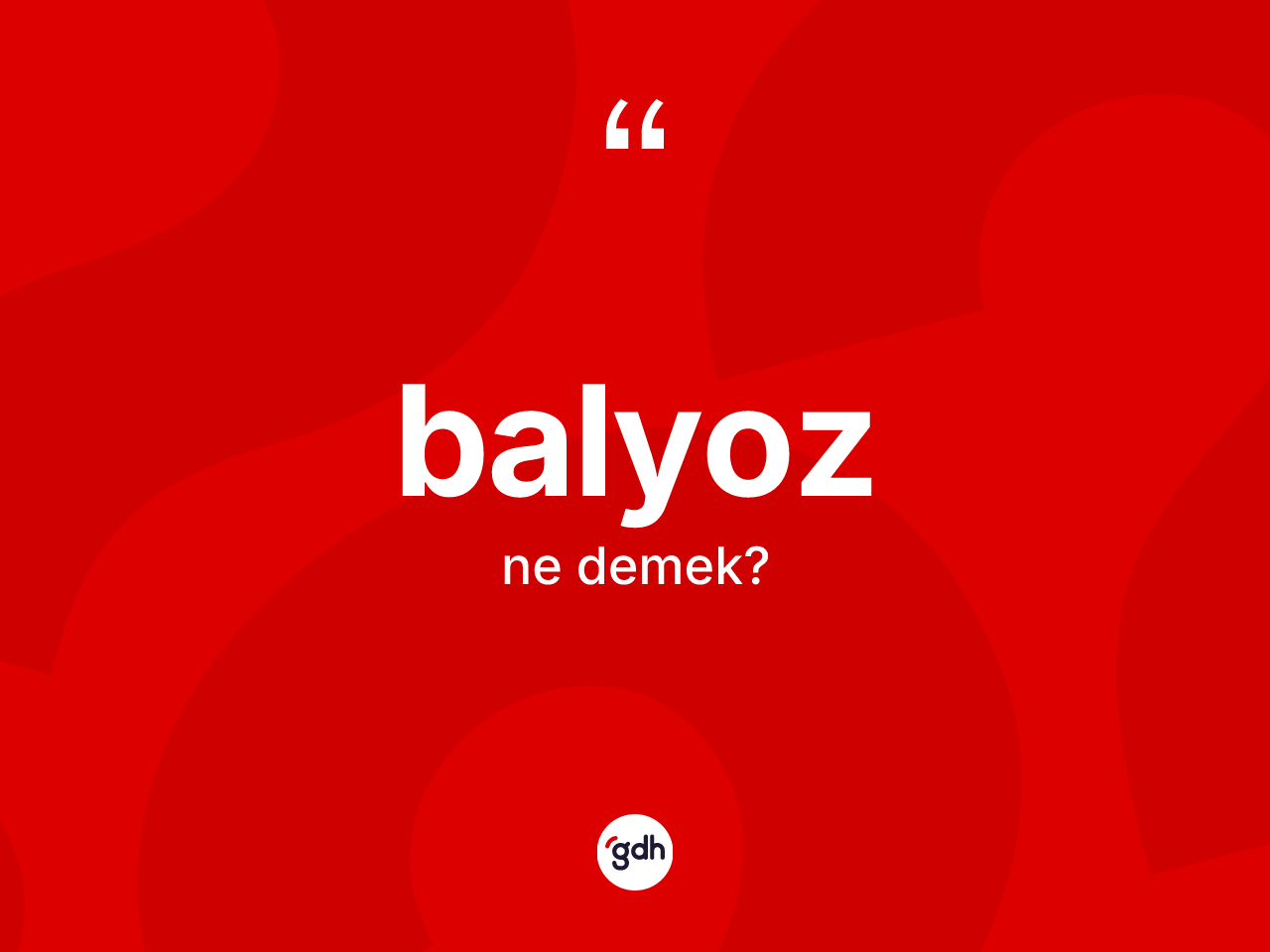 Balyoz kelimesi ne demek? Balyoz kelimesinin TDK'ya göre açıklaması nedir?