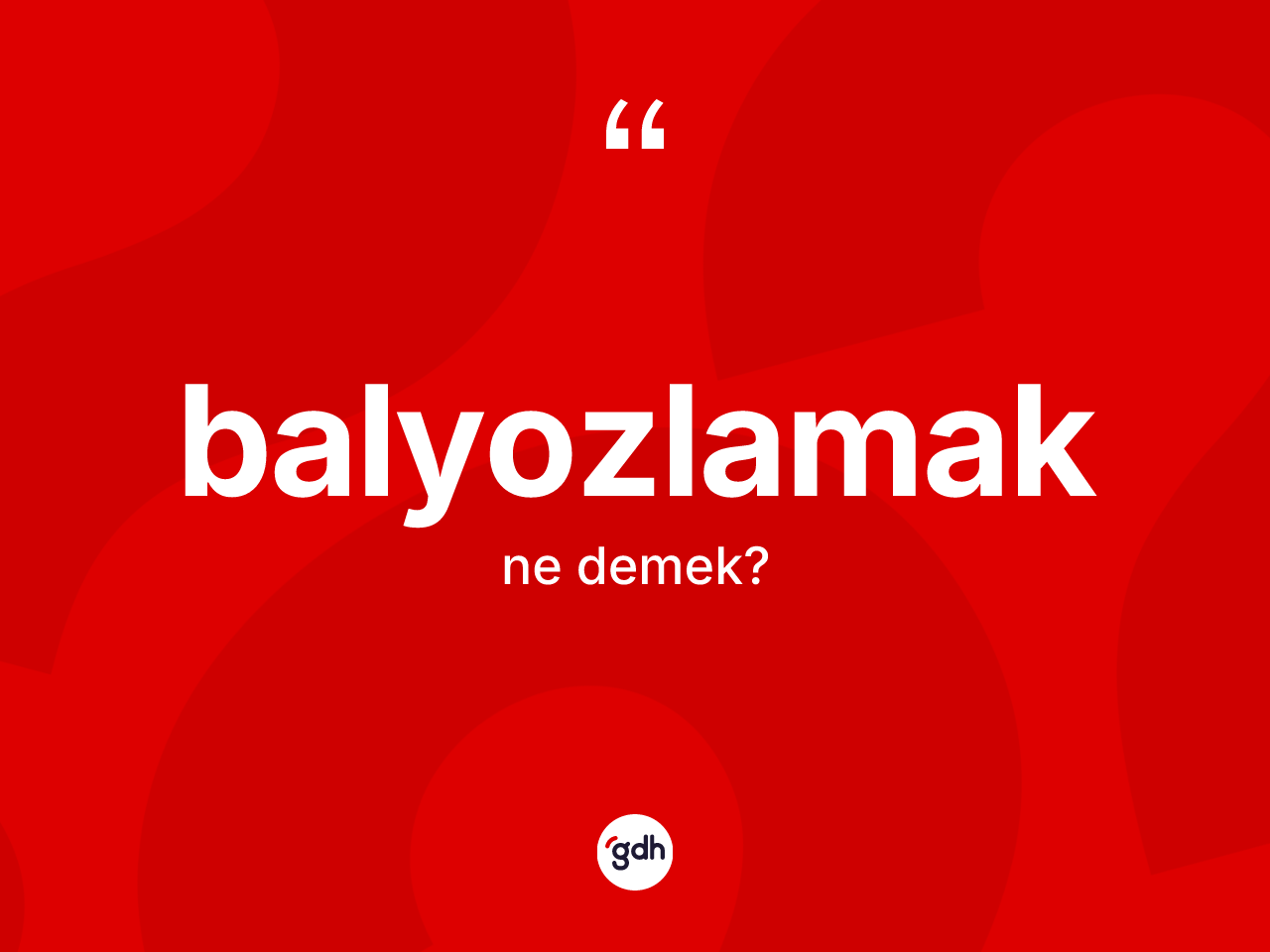 Balyozlamak kelimesinin tanımı nedir? Balyozlamak kelimesinin özellikleri nelerdir?
