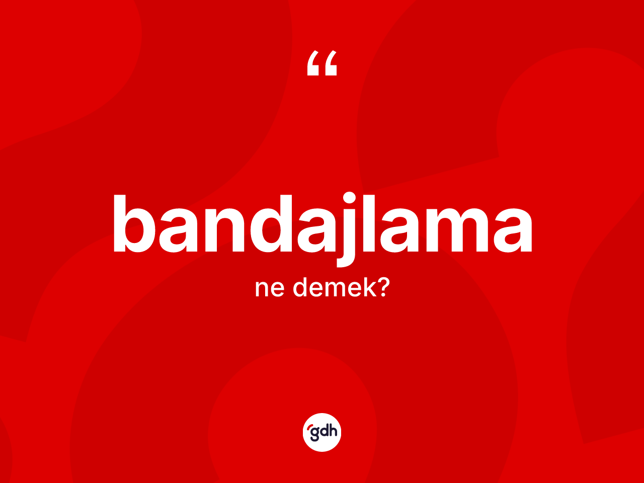 Bandajlama kelimesi nedir? Bandajlamanın kısaca tanımı nedir?