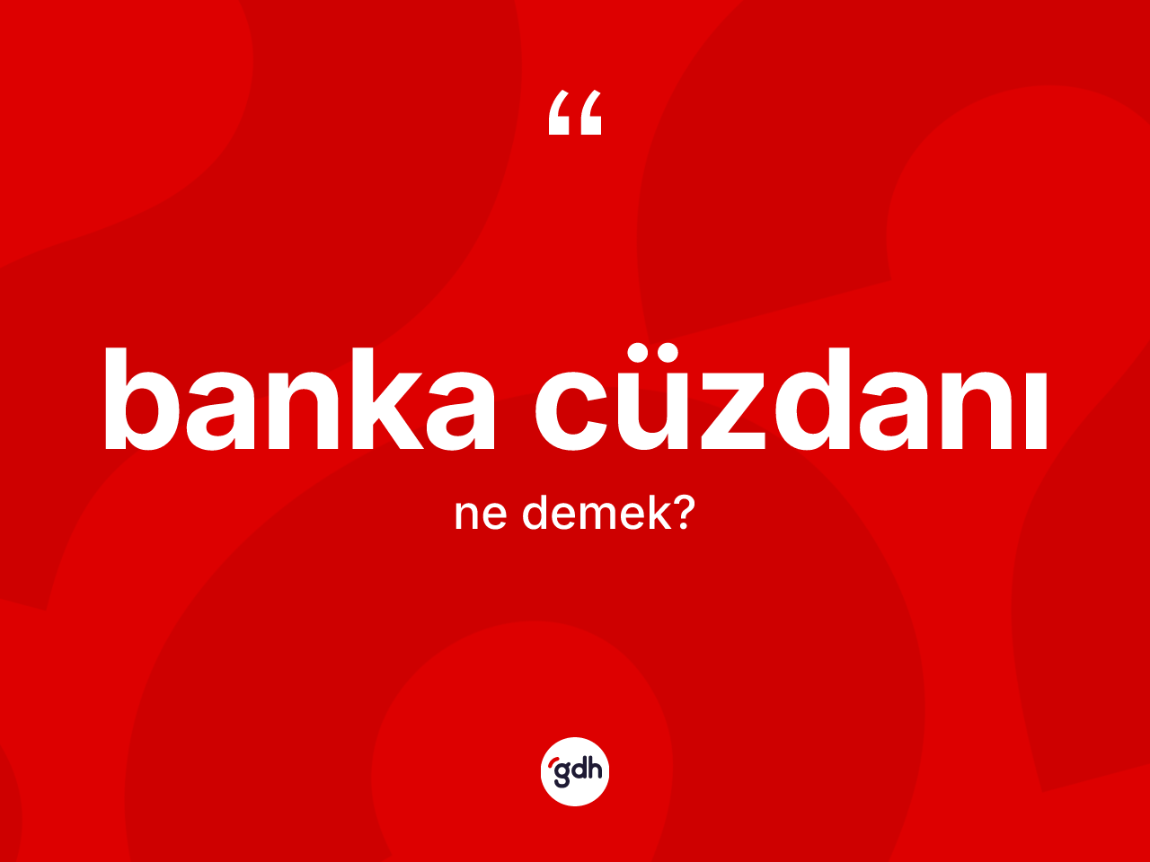 Banka cüzdanı kelimesinin anlamı nedir? Banka cüzdanının halk arasındaki kullanımı nasıldır?