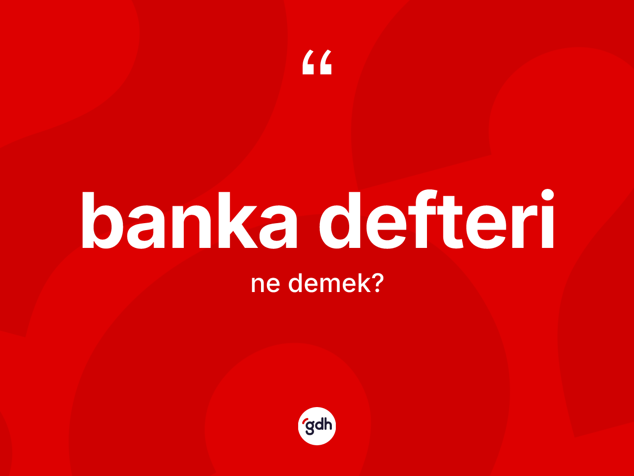 Banka defteri ne anlama gelir? Banka defterinin TDK'ya göre anlamı nedir?