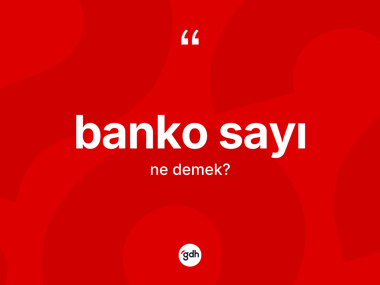 Banko sayı kelimesinin tanımı nedir? Banko sayı kelimesinin TDK'ya göre açıklaması nedir?