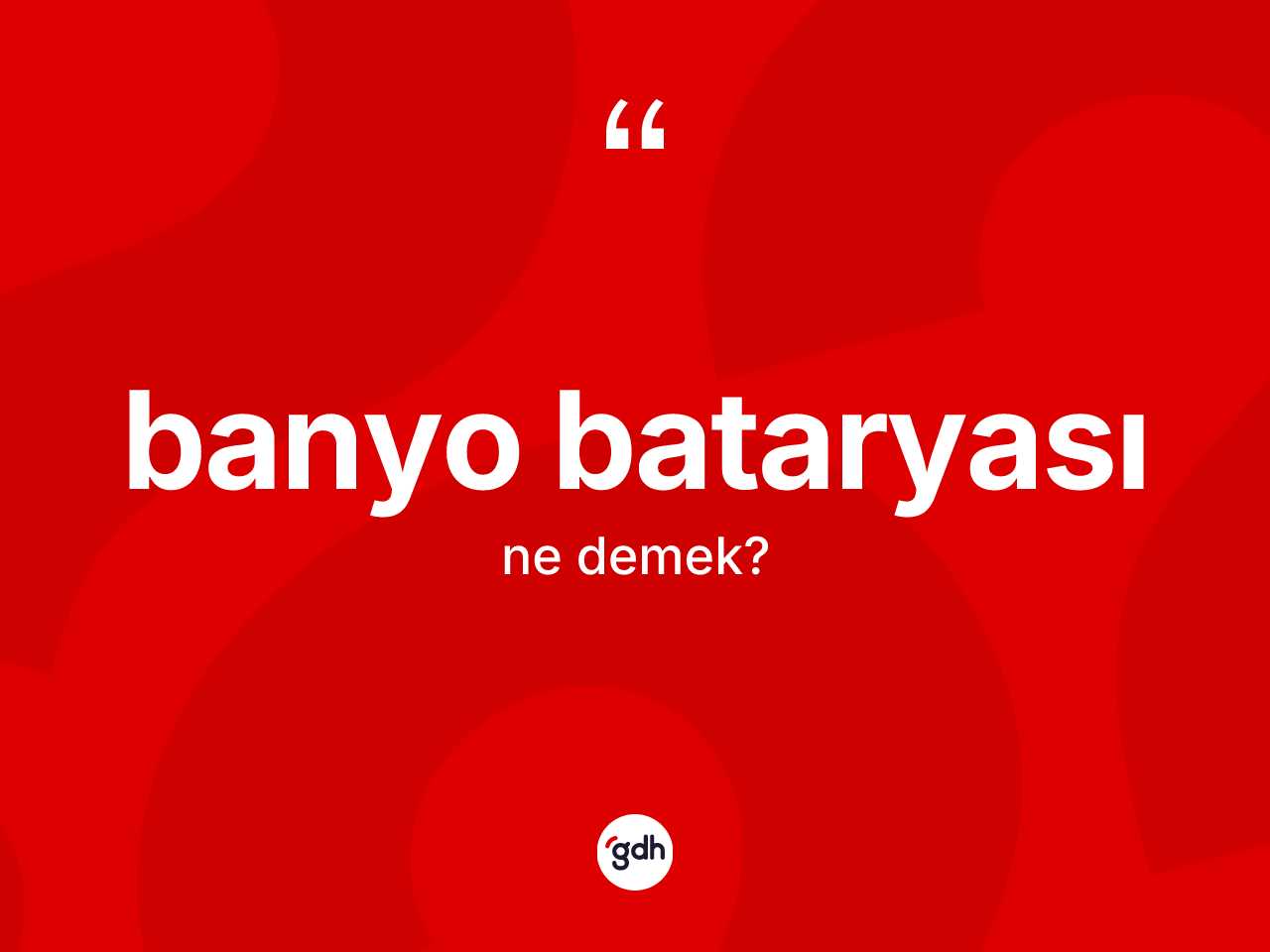 Banyo bataryası kelimesinin anlamı nedir? Banyo bataryasının sözlükteki anlamı nedir?