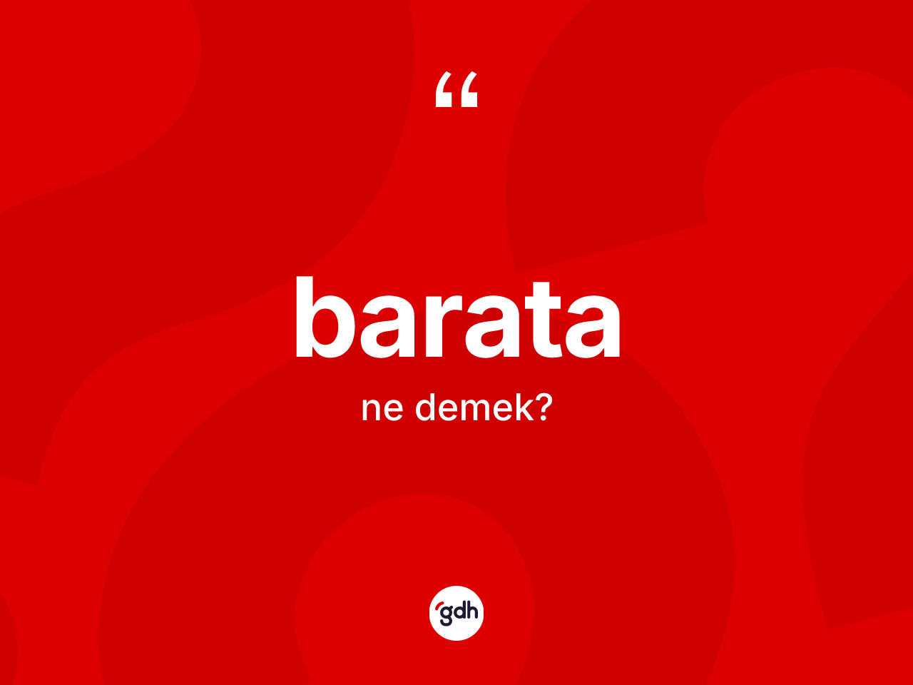 Barata kelimesinin sözlükteki tanımı nedir? Baratanın halk arasındaki kullanımı nasıldır?