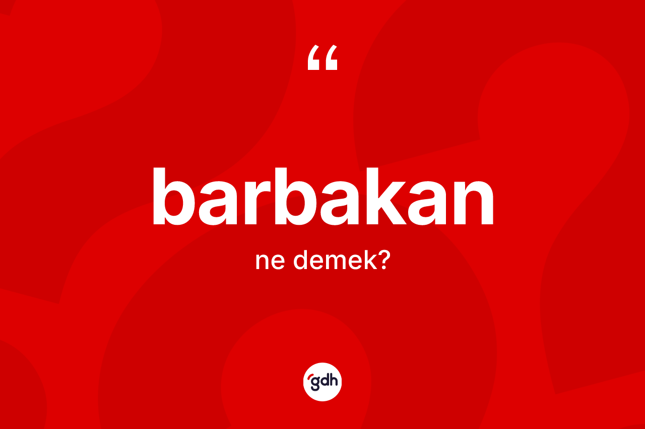 Barbakan kelimesinin anlamı nedir?