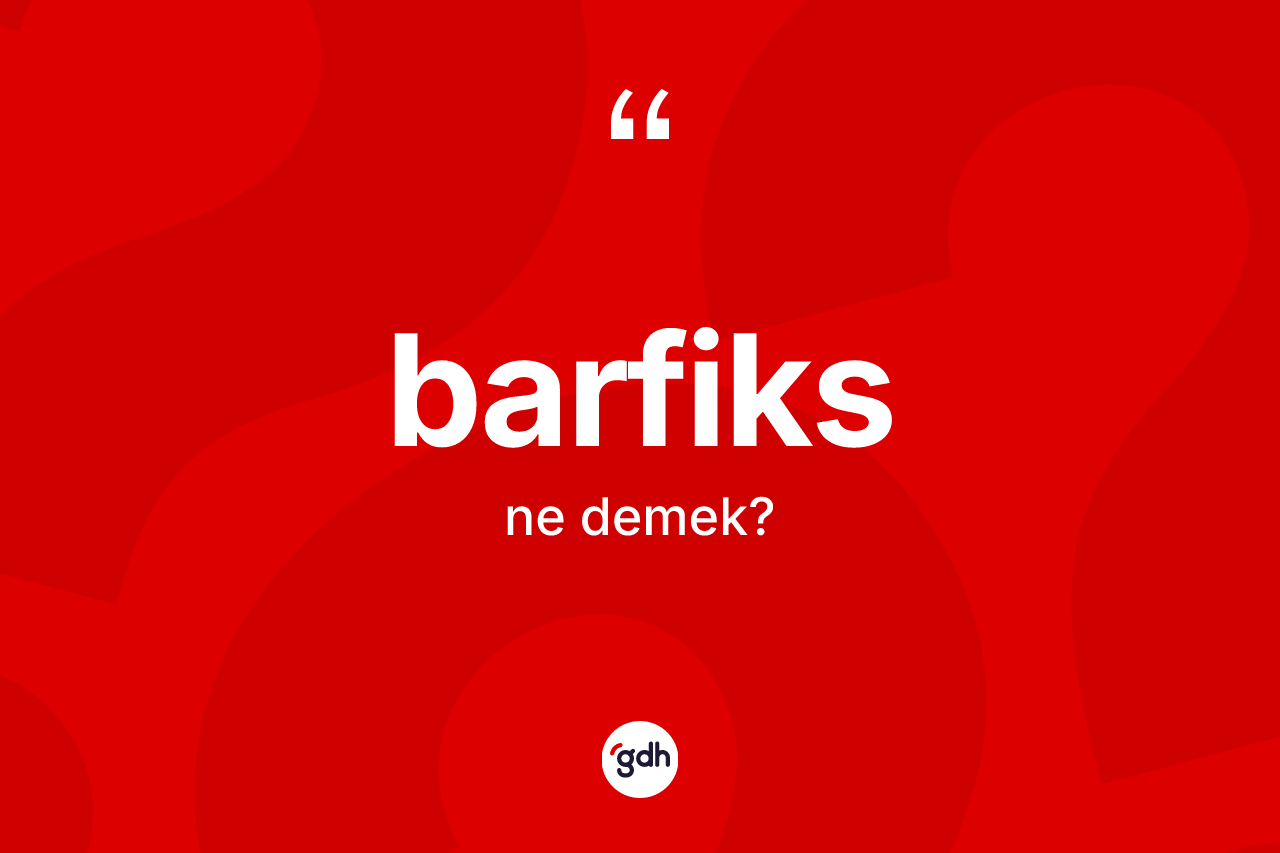 Barfiks kelimesinin anlamı nedir?