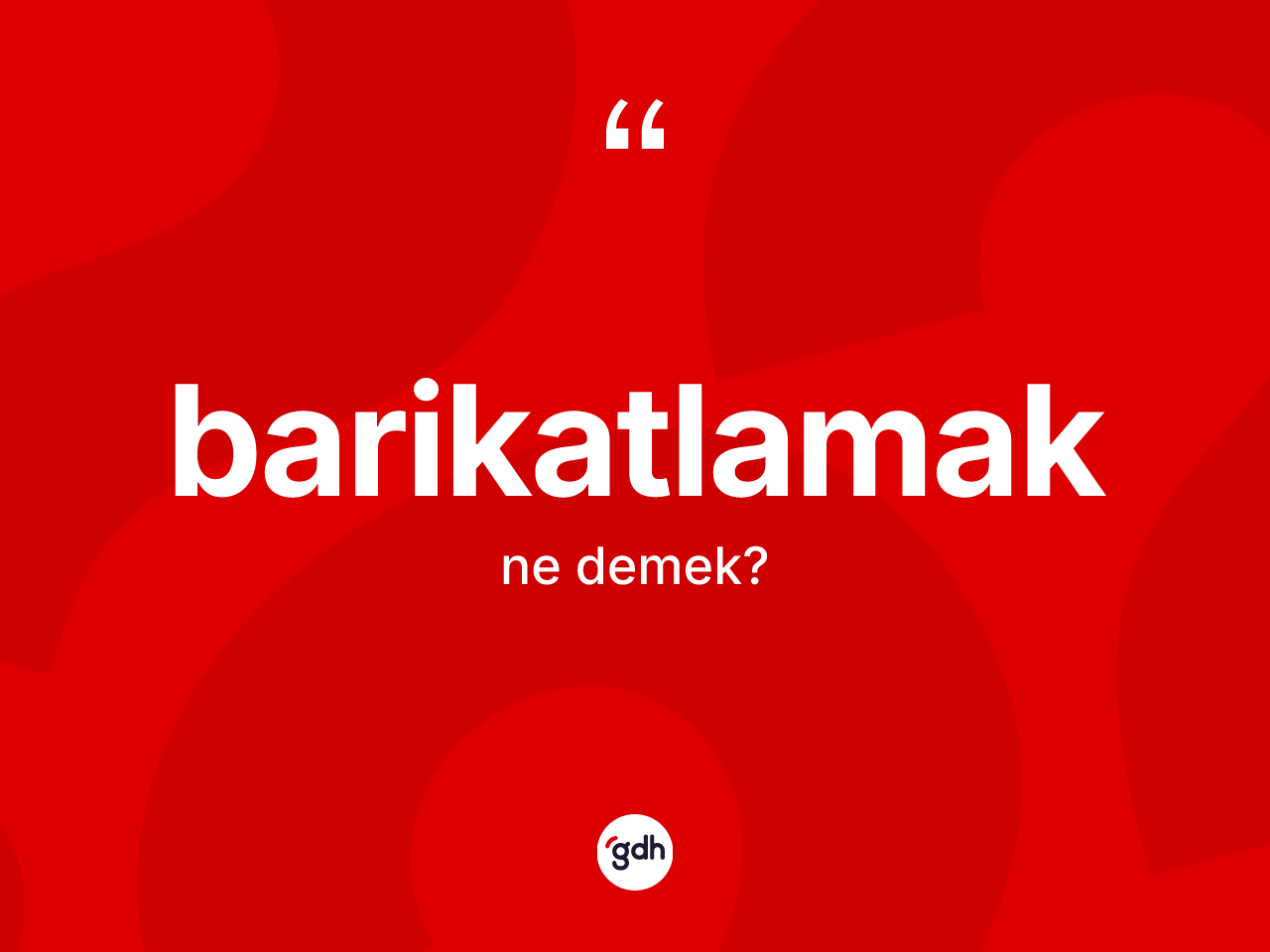 Barikatlamak kelimesinin anlamı nedir? Barikatlamak kelimesinin TDK anlamı nedir?
