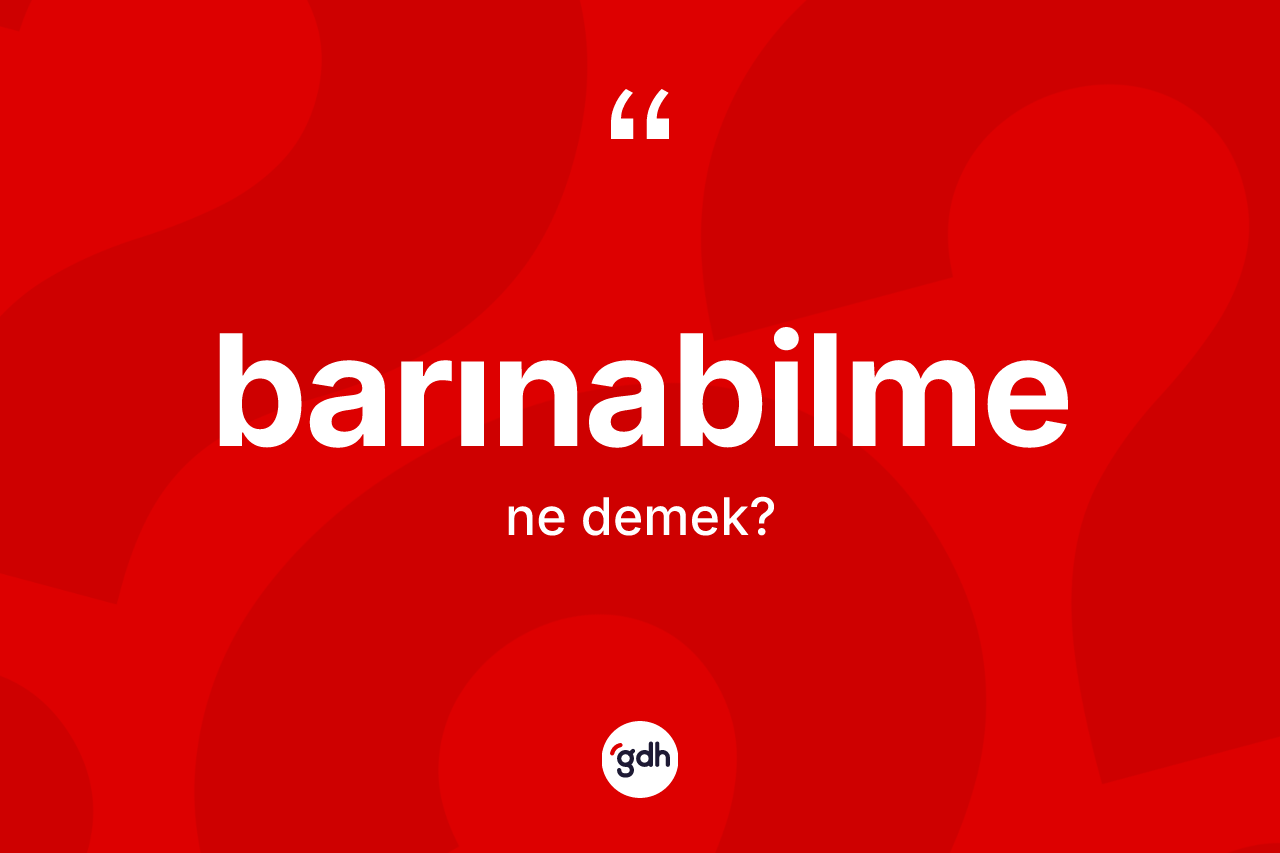 Barınabilme kelimesinin anlamı nedir?