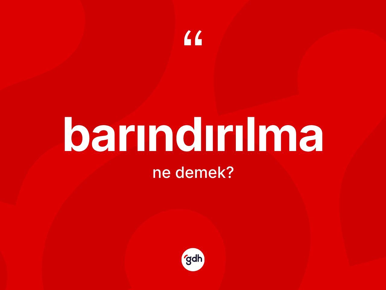 Barındırılma kelimesinin sözlükteki tanımı nedir? Barındırılmanın halk arasındaki kullanımı nasıldır?