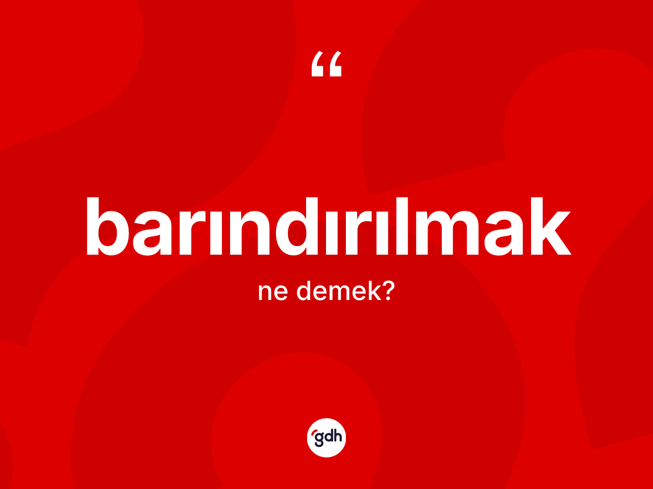 Barındırılmak ne anlama gelir? Barındırılmak kelimesinin kaç farklı anlamı var?