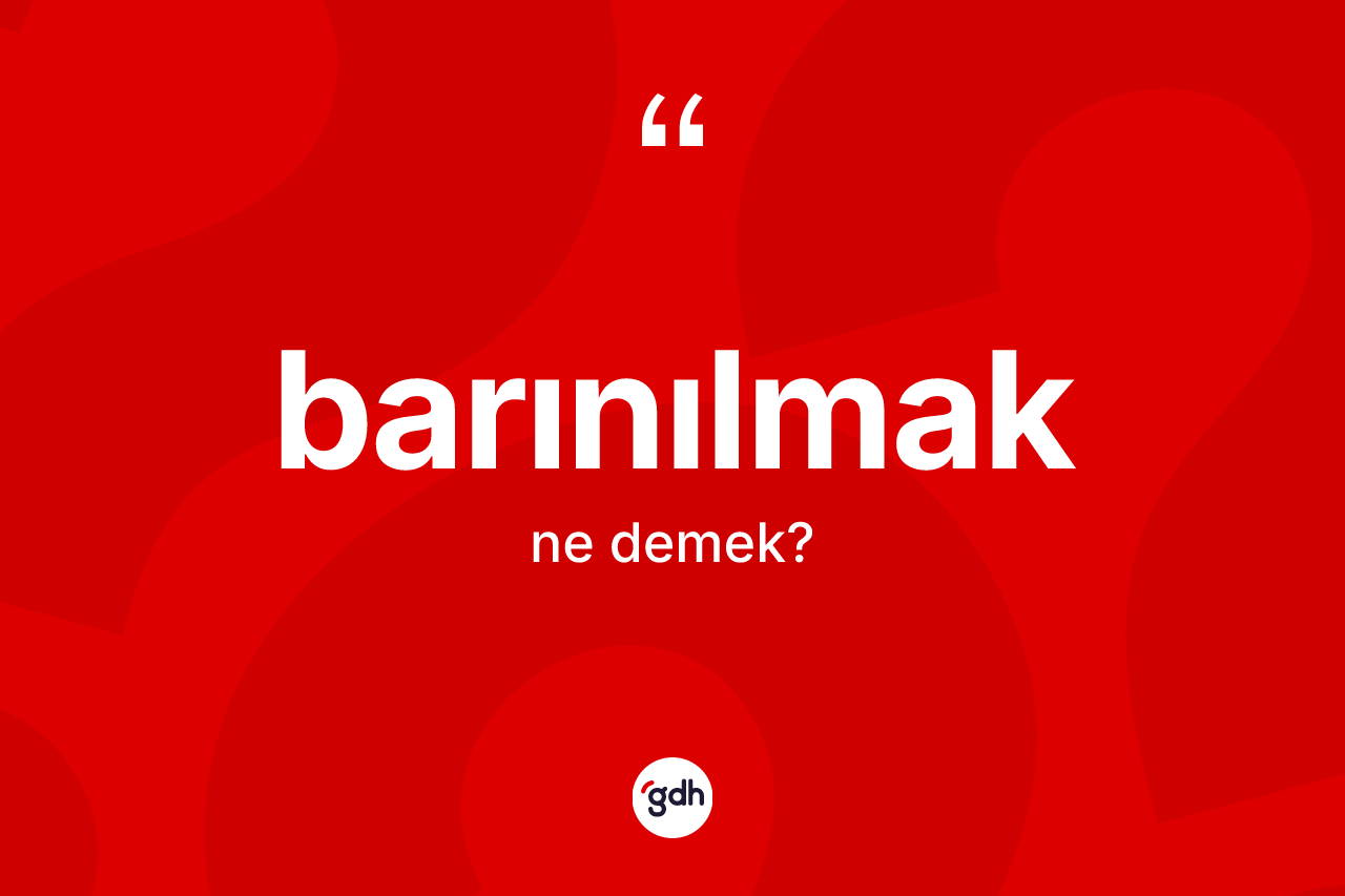 Barınılmak kelimesinin tanımı nedir?