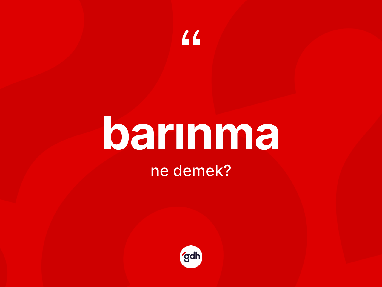 Barınma kelimesinin tanımı nedir? Barınmanın TDK'ya göre anlamı nedir?