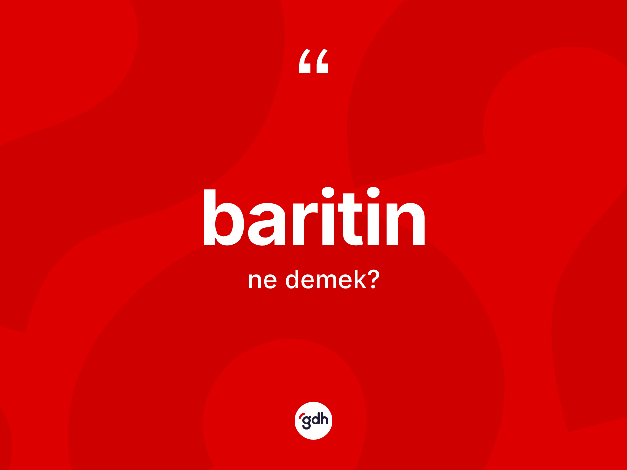 Baritin kelimesinin tanımı nedir? Baritin kelimesinin TDK anlamı nedir?