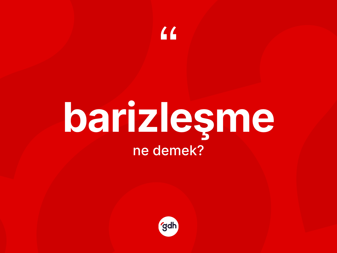 Barizleşme kelimesinin tanımı nedir? Barizleşme kelimesinin kaç farklı anlamı var?