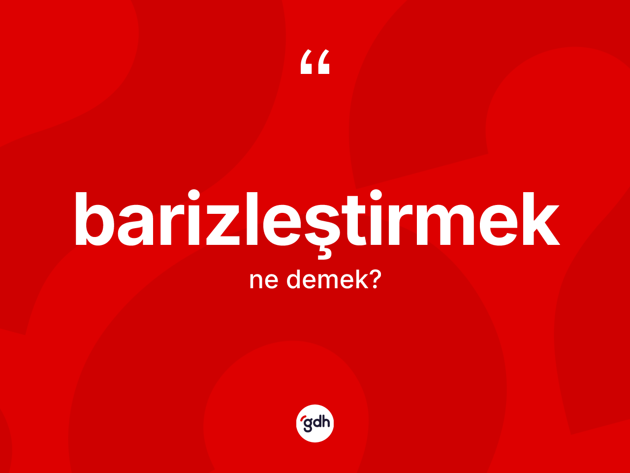 Barizleştirmek kelimesi ne anlama gelir? Barizleştirmek kelimesinin TDK'ya göre açıklaması nedir?