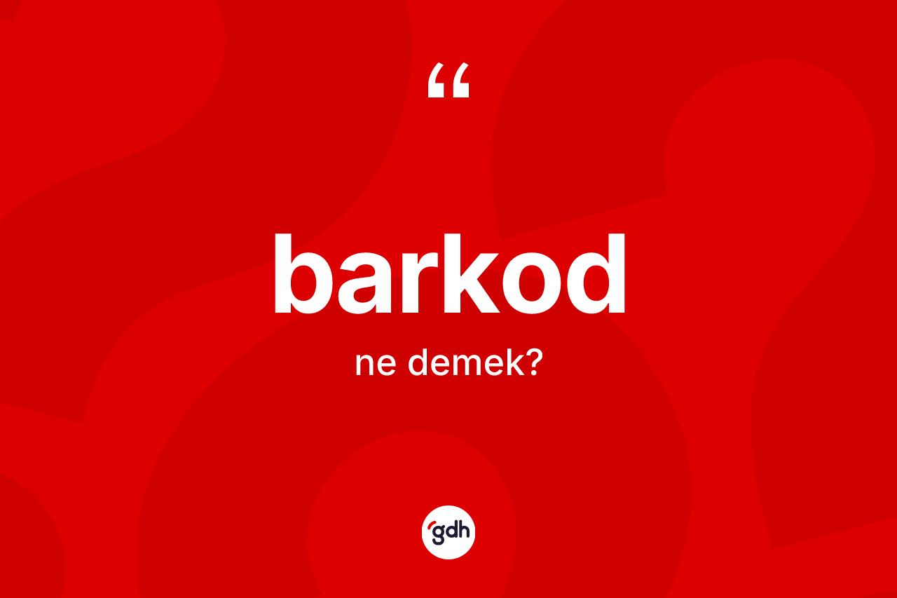 Barkod ne demek?