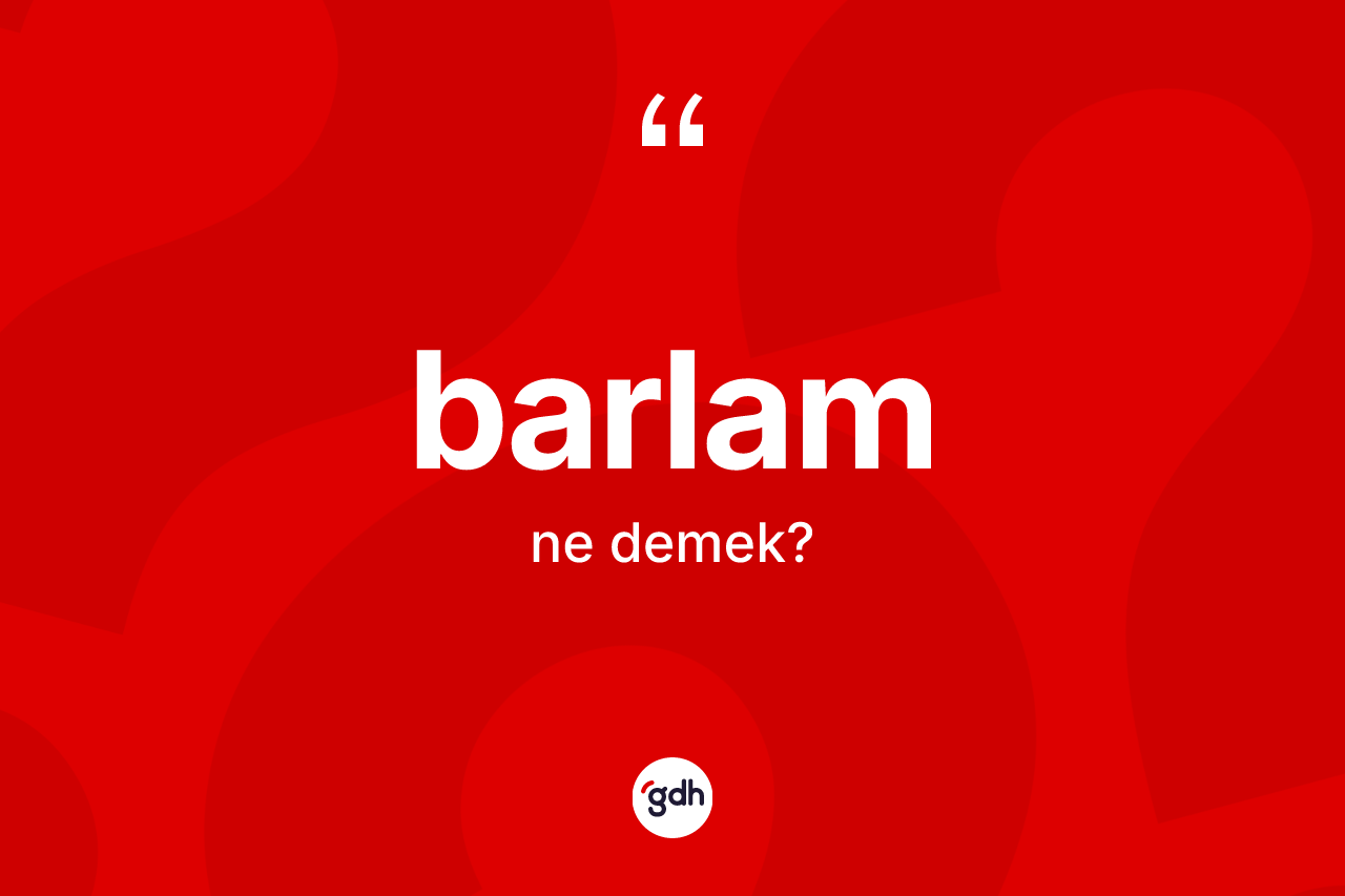 Barlam kelimesinin tanımı nedir?