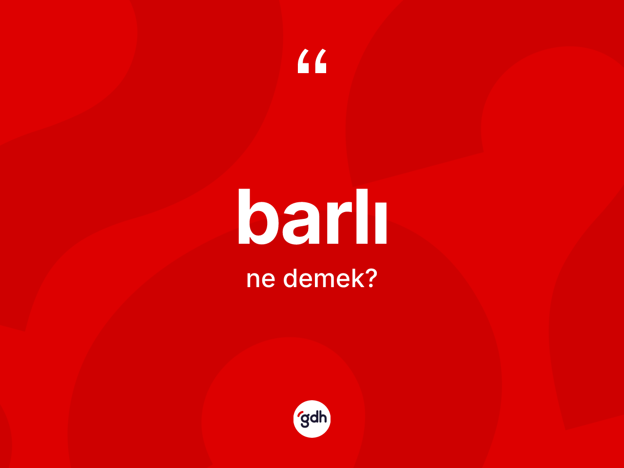 Barlı kelimesinin sözlükteki tanımı nedir? Barlının kısaca tanımı nedir?