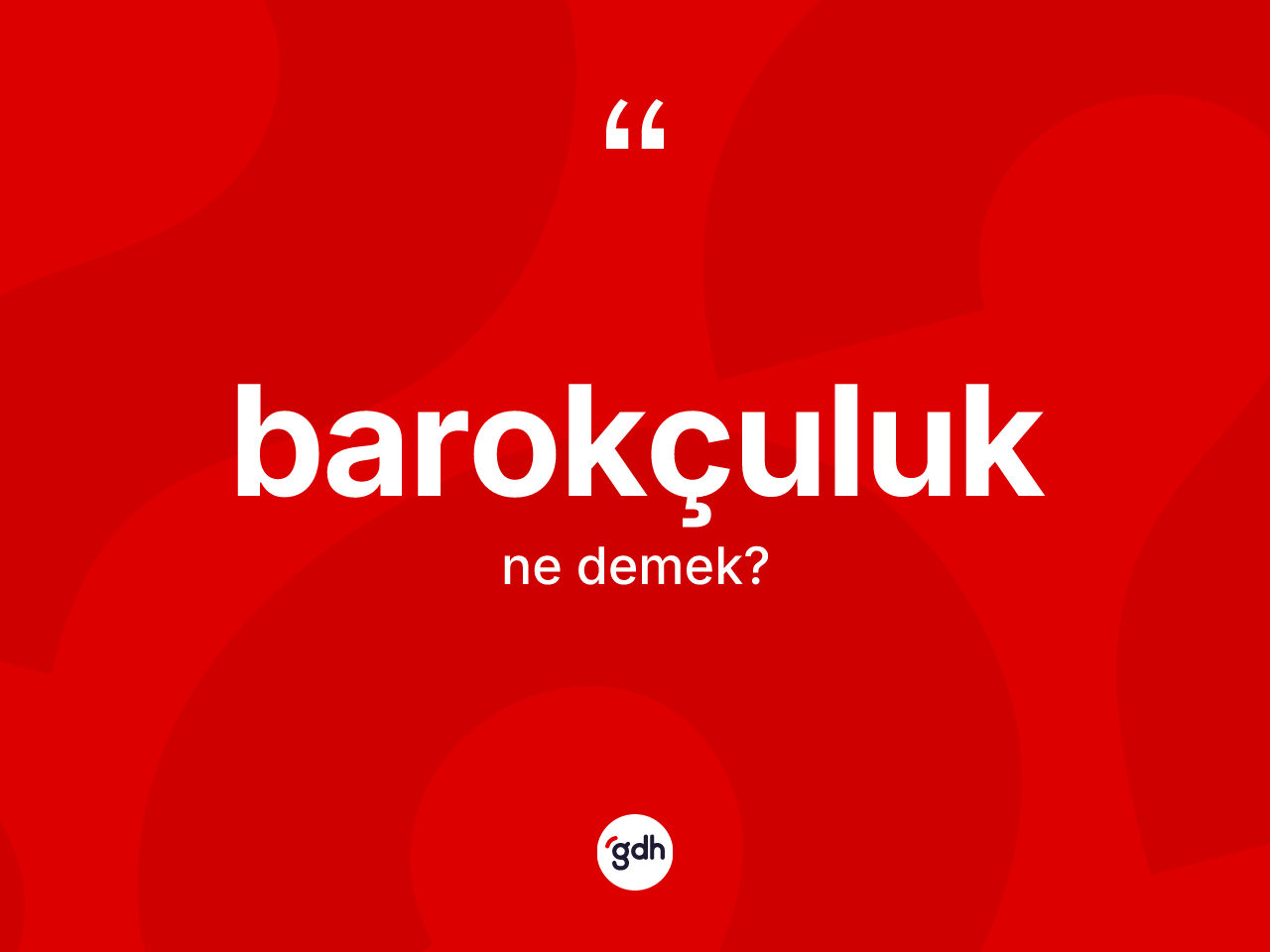 Barokçuluk kelimesi ne demek? Barokçuluğun TDK'ya göre anlamı nedir?