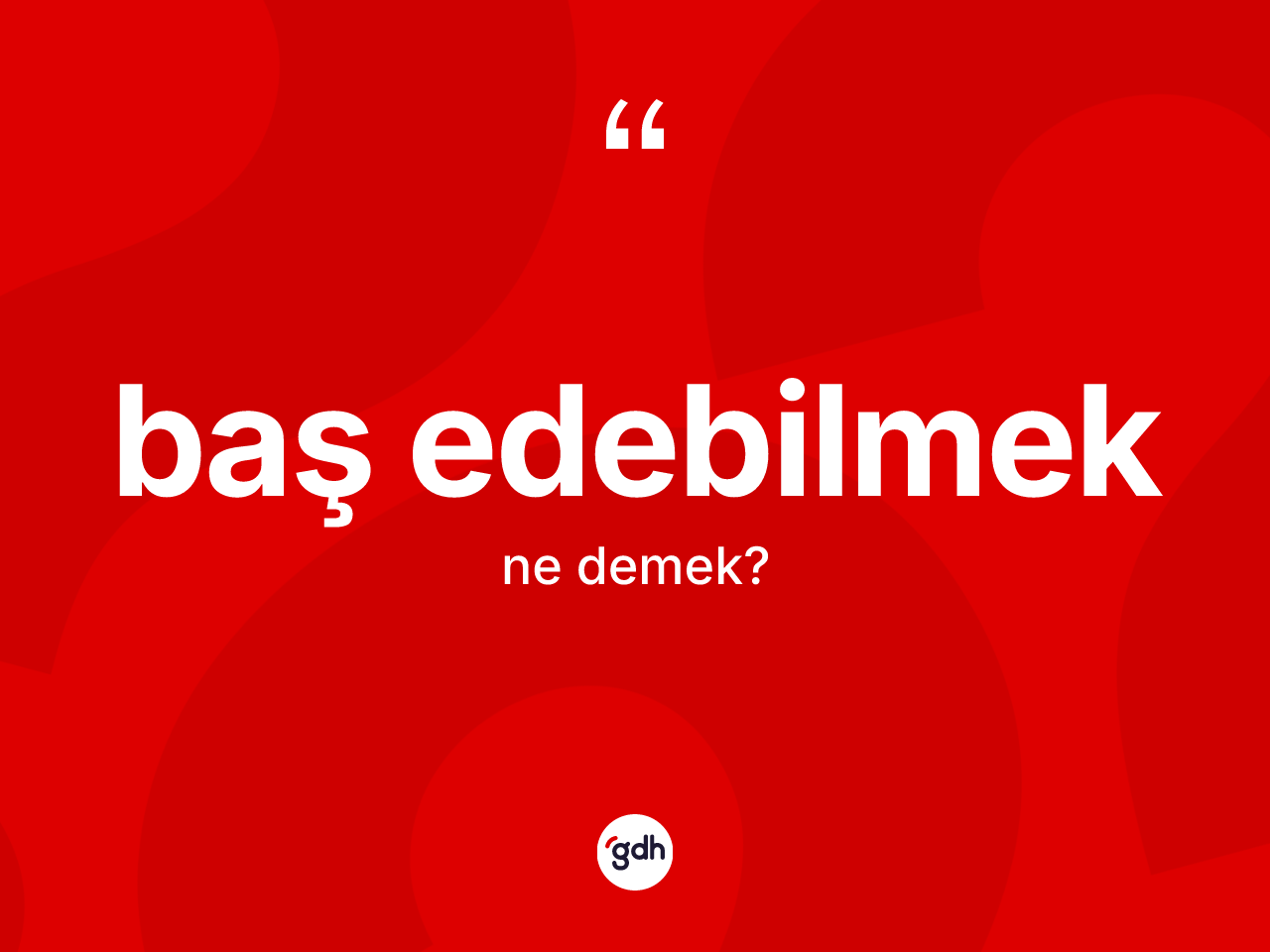 Baş edebilmek ifadesinin kısaca tanımı nedir? Baş edebilmek ifadesinin TDK anlamı nedir?