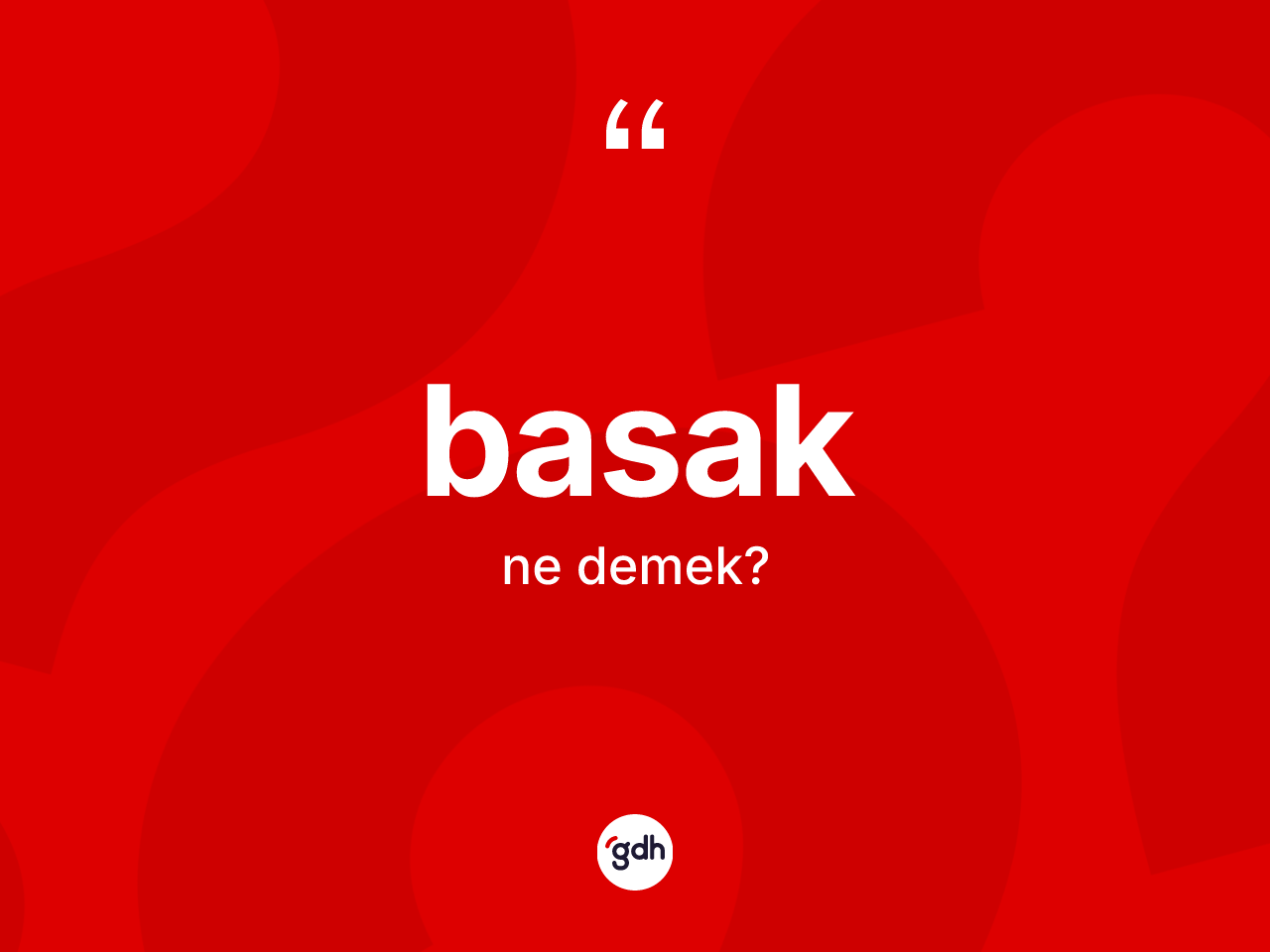 Basak kelimesinin tanımı nedir? Basağın TDK'ya göre anlamı nedir?