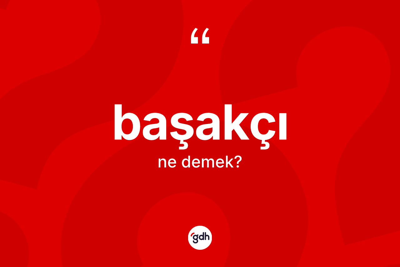 Başakçı kelimesinin anlamı nedir? Başakçının kısaca tanımı nedir?