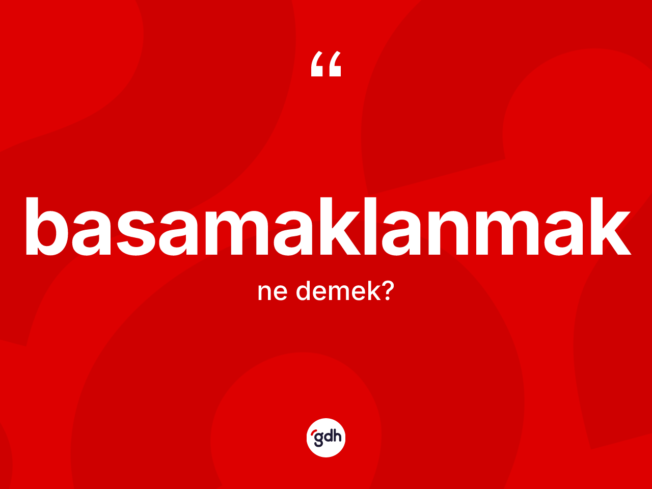 Basamaklanmak kelimesinin tanımı nedir? Basamaklanmağın sözlükteki anlamı nedir?