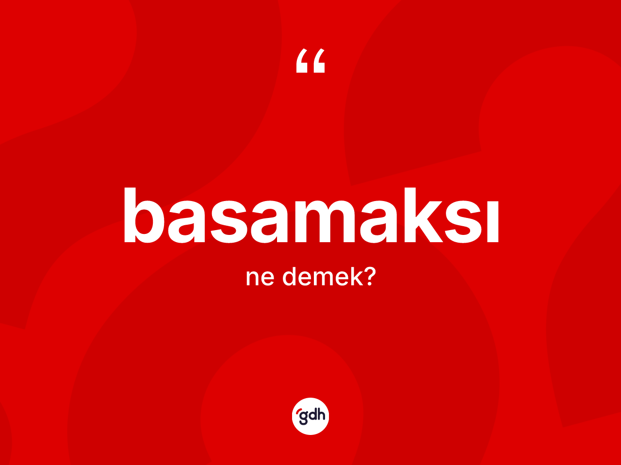 Basamaksı kelimesinin anlamı nedir? Basamaksının TDK'ya göre anlamı nedir?