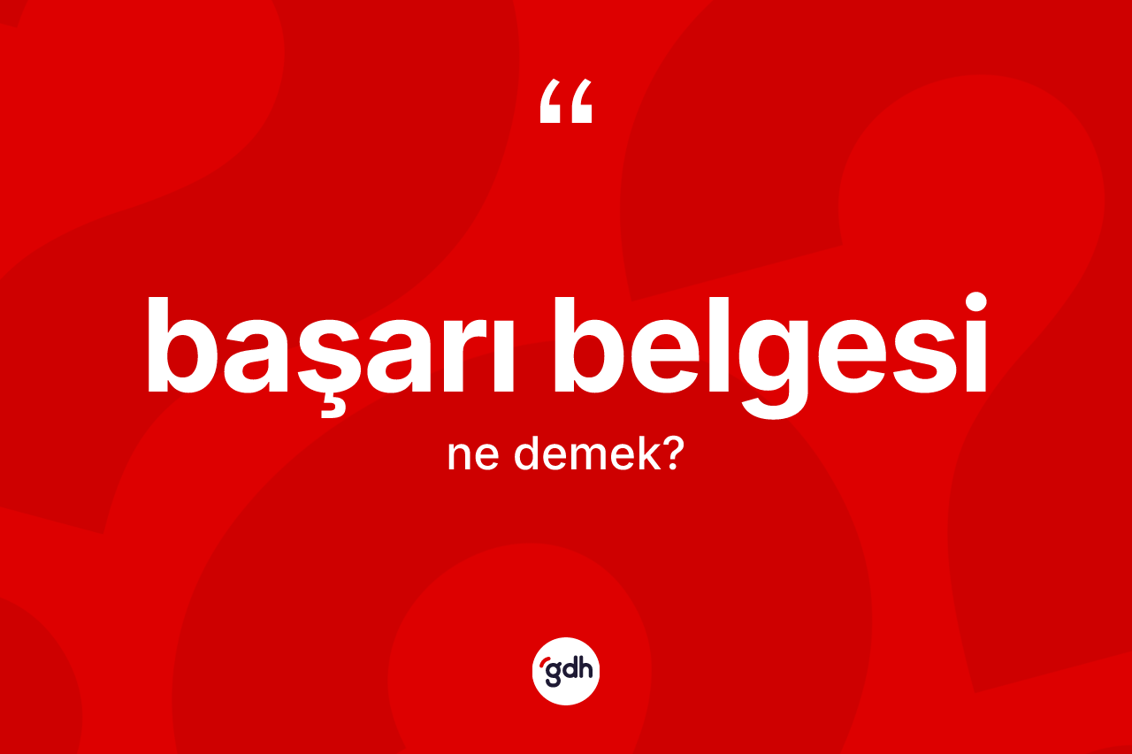 Başarı belgesi nedir?