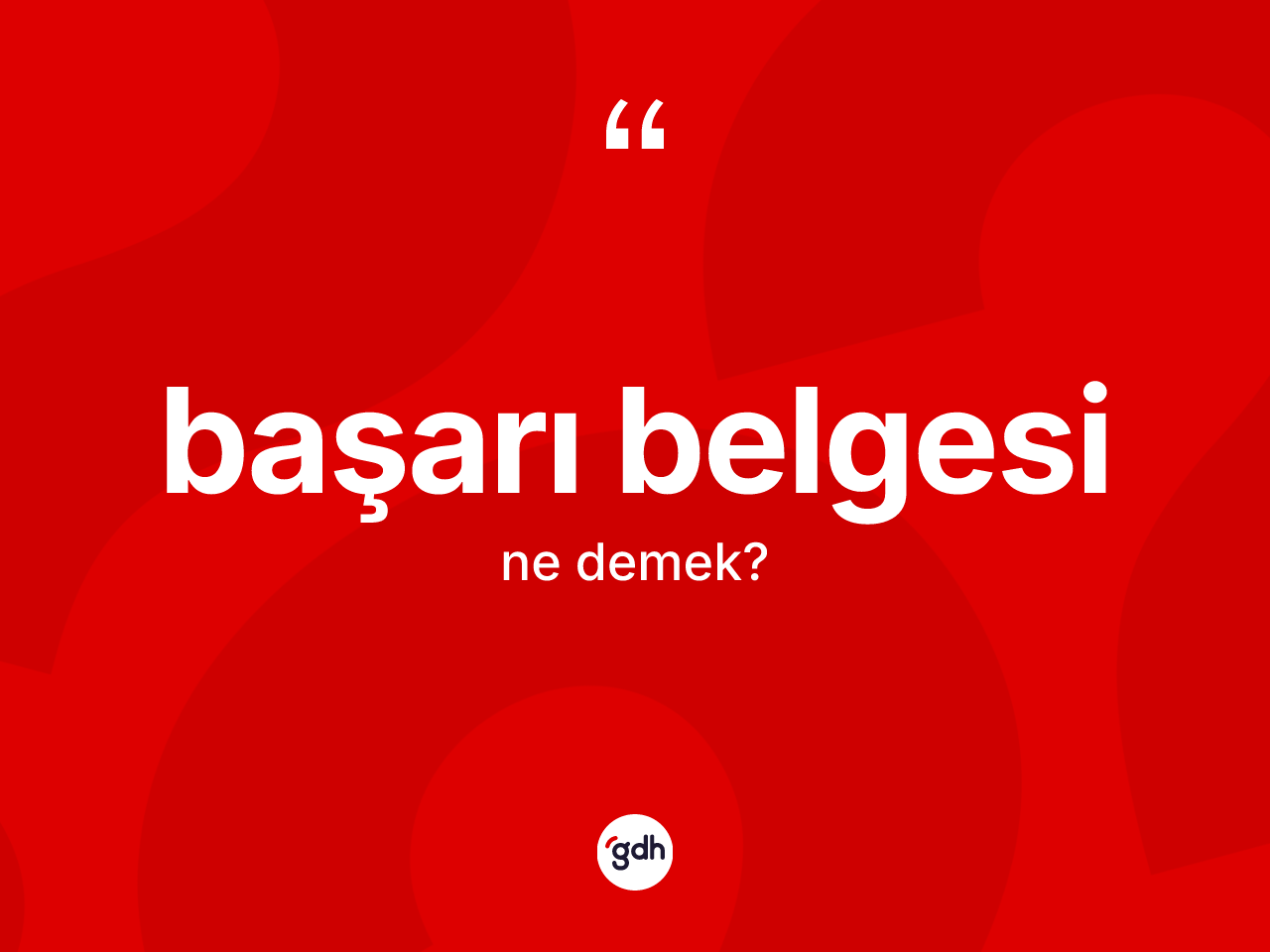 Başarı belgesi nedir? Başarı belgesinin TDK'ya göre anlamı nedir?