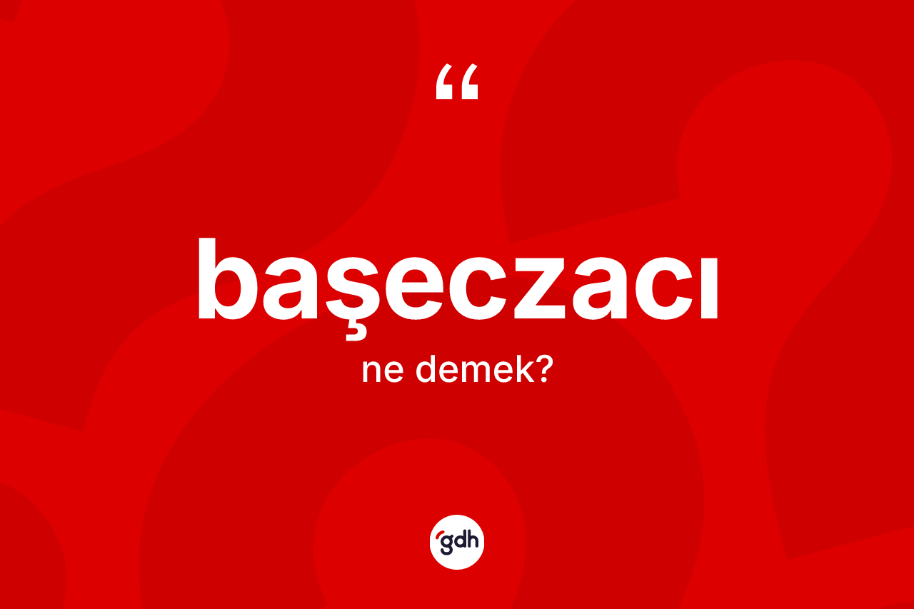 Başeczacı nedir?