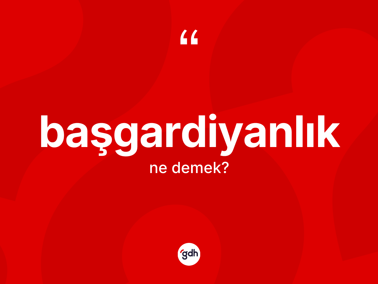 Başgardiyanlık ne anlama gelir? Başgardiyanlığın kısaca tanımı nedir?