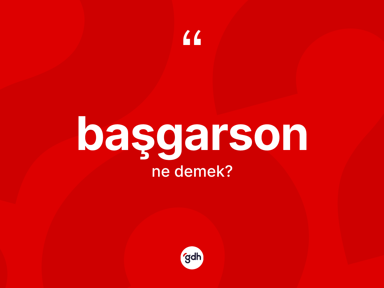 Başgarson kelimesinin anlamı nedir? Başgarson kelimesinin kaç farklı anlamı var?