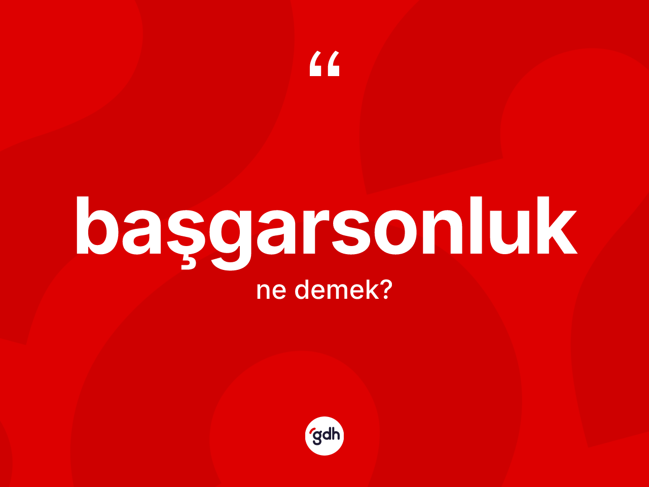 Başgarsonluk kelimesi ne demek? Başgarsonluğun kısaca tanımı nedir?