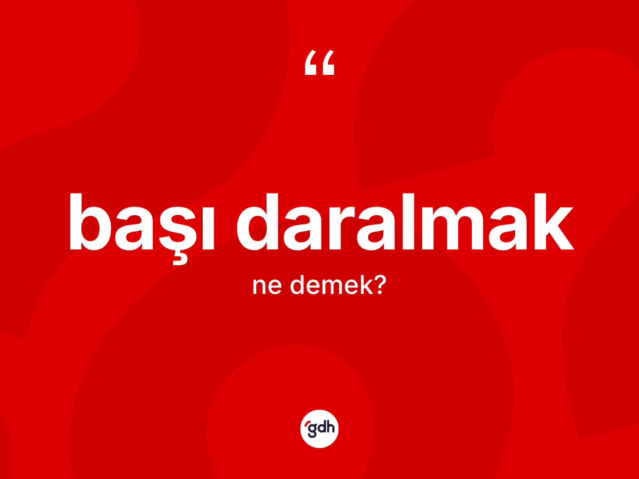 Başı daralmak ne anlama gelir? Başı daralmak sözünün TDK'ya göre anlamı nedir?