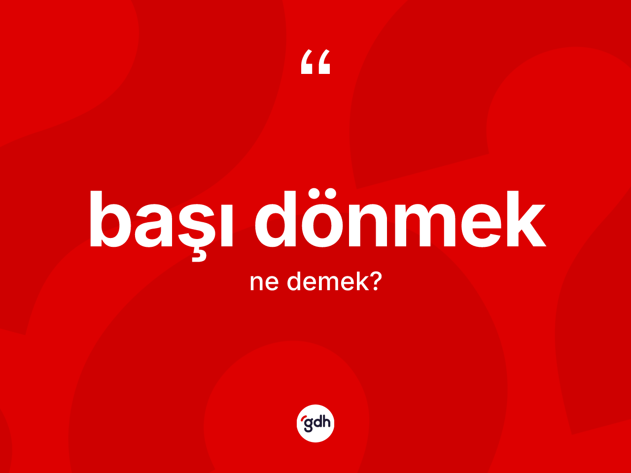 Başı dönmek ifadesi ne anlama gelir? Başı dönmek sözünün TDK açıklaması nedir?