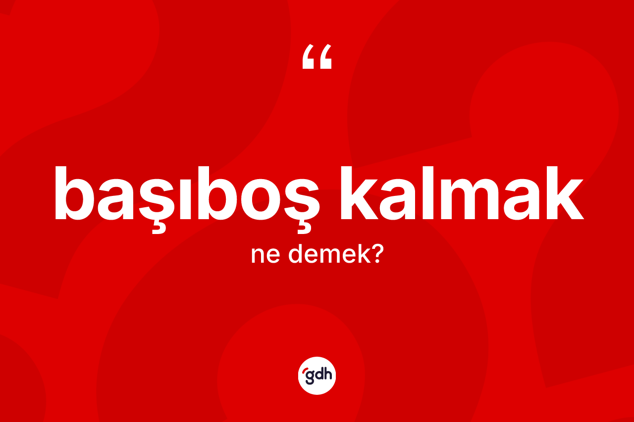 Başıboş kalmak nedir?
