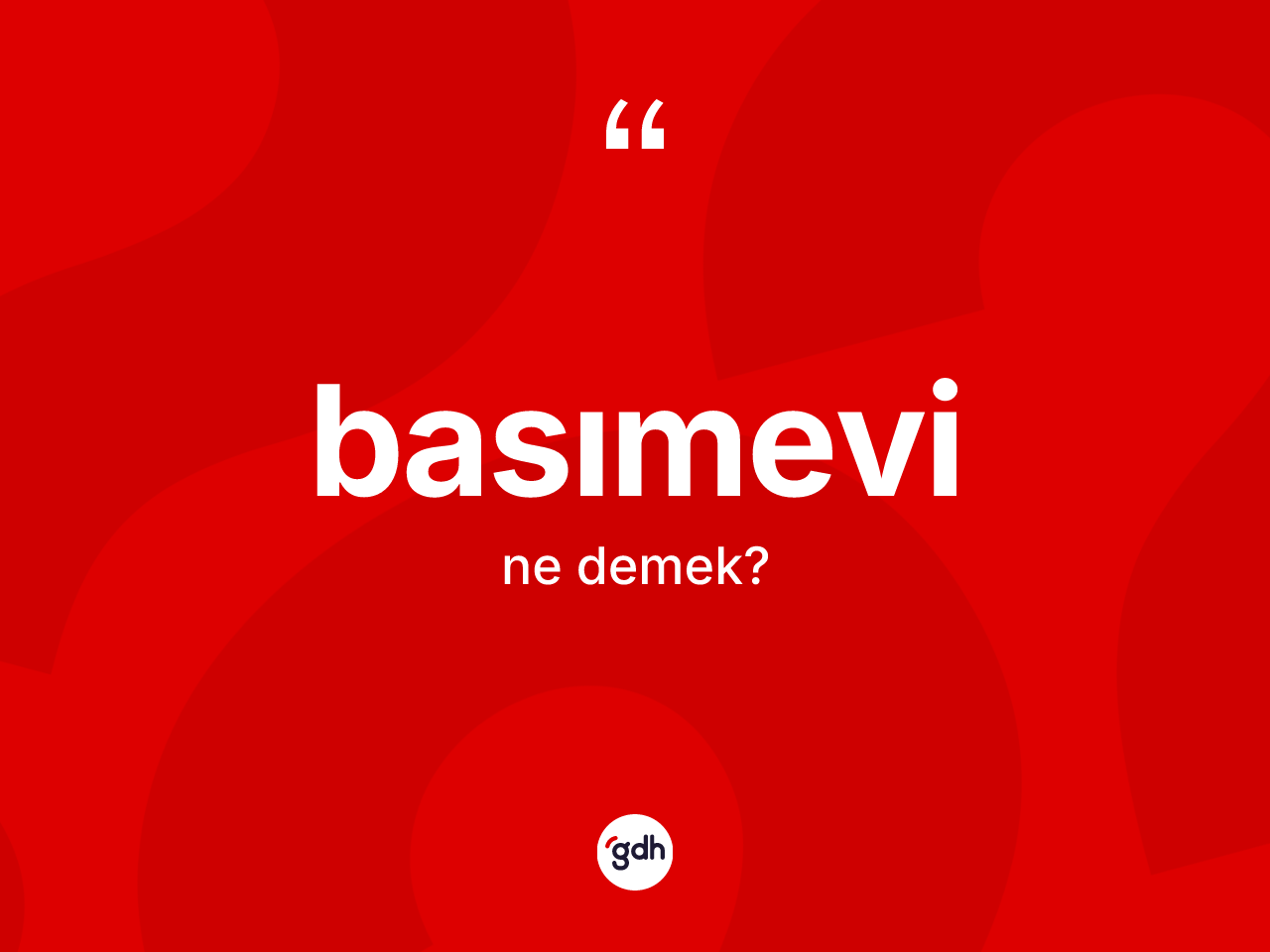 Basımevi ne anlama gelir? Basımevi kelimesinin özellikleri nelerdir?