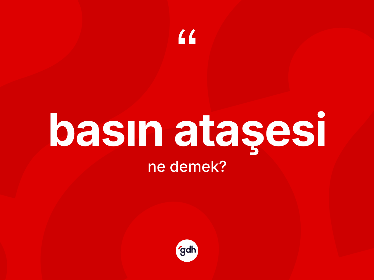 Basın ataşesi kelimesi nedir? Basın ataşesinin TDK'ya göre anlamı nedir?
