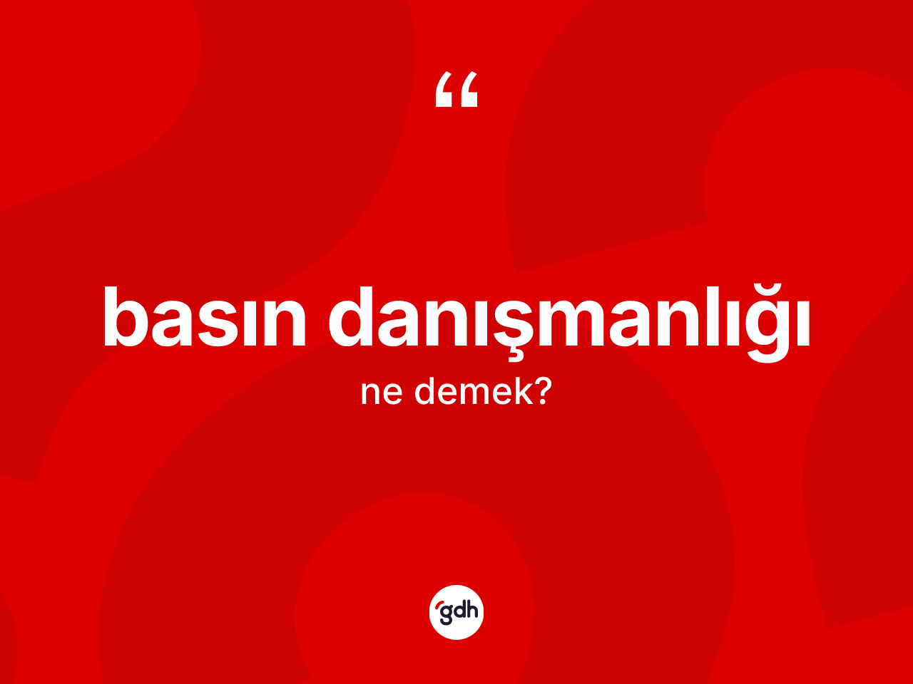 Basın danışmanlığı kelimesi ne demek? Basın danışmanlığı kelimesinin özellikleri nelerdir?