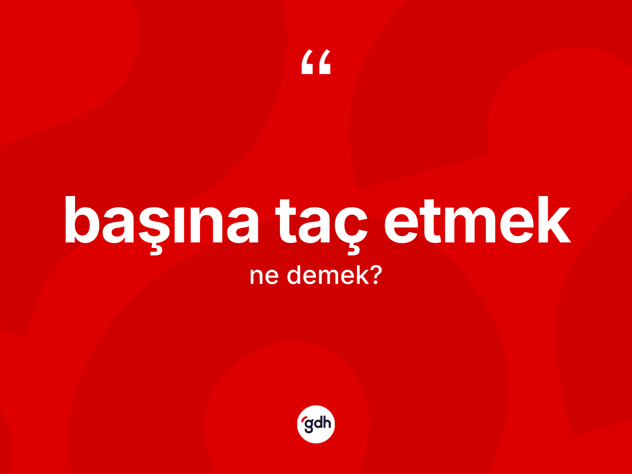 Başına taç etmek nedir? Başına taç etmek ifadesi nerede kullanılır?
