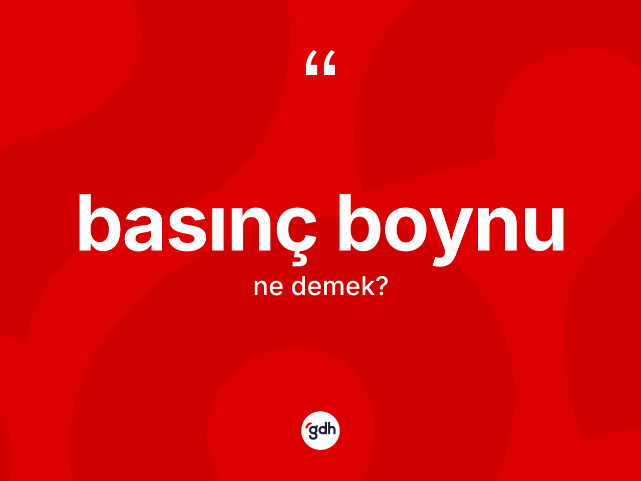 Basınç boynu kelimesinin anlamı nedir? Basınç boynunun kısaca tanımı nedir?