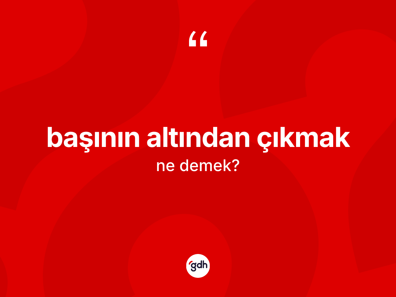 Başının altından çıkmak ifadesinin anlamı nedir? Başının altından çıkmak sözünün TDK anlamı nedir?